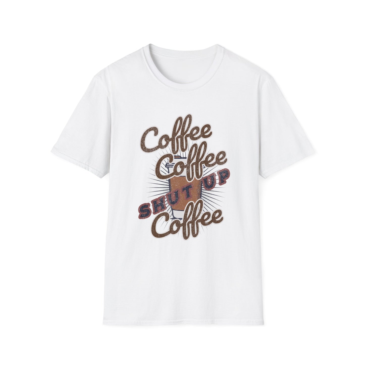 Shut up Coffee Lover Unisex T-Shirt - Fun Graphic Tee, Perfect for Baristas, Coffee Addicts, Gifts, Daily Wear, Casual Style