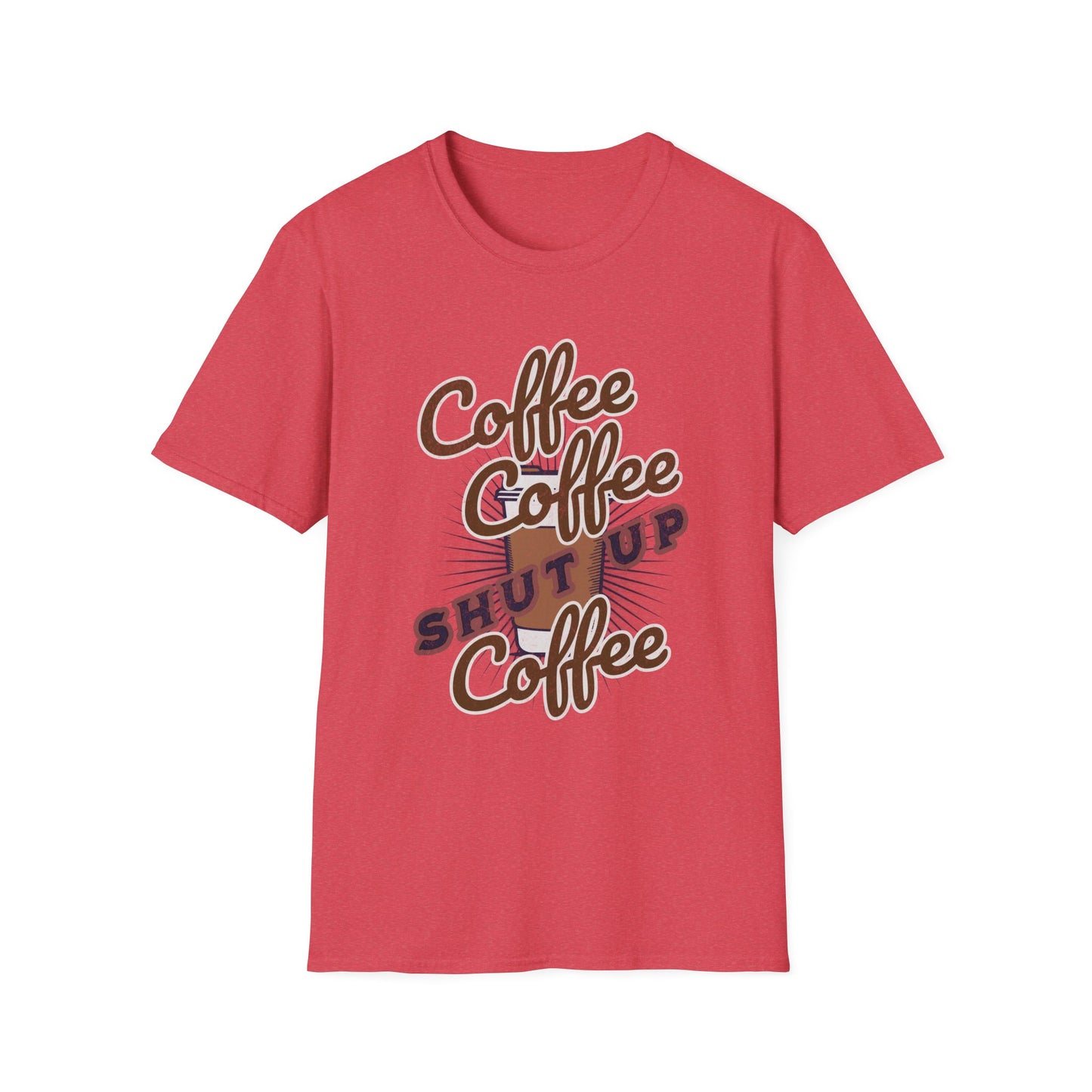 Shut up Coffee Lover Unisex T-Shirt - Fun Graphic Tee, Perfect for Baristas, Coffee Addicts, Gifts, Daily Wear, Casual Style