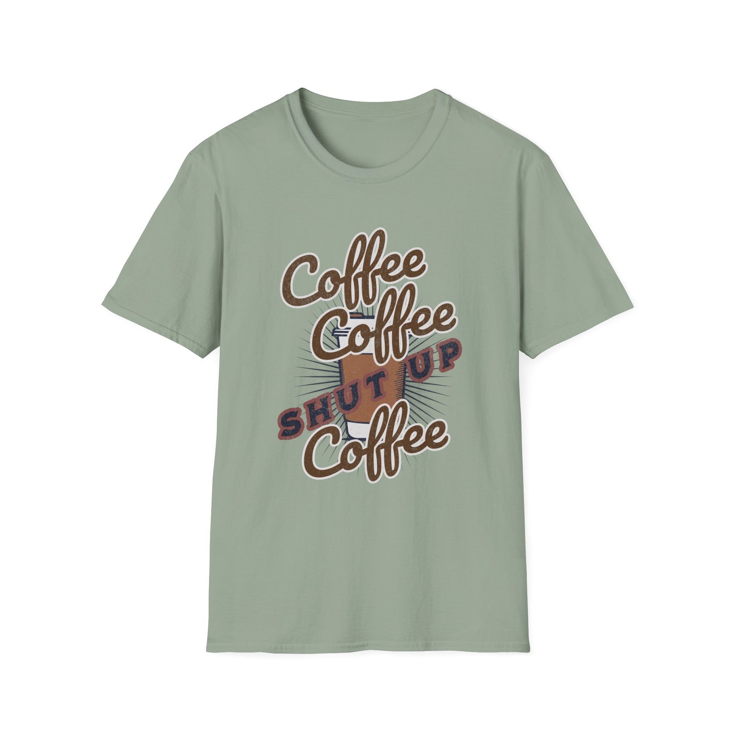 Shut up Coffee Lover Unisex T-Shirt - Fun Graphic Tee, Perfect for Baristas, Coffee Addicts, Gifts, Daily Wear, Casual Style