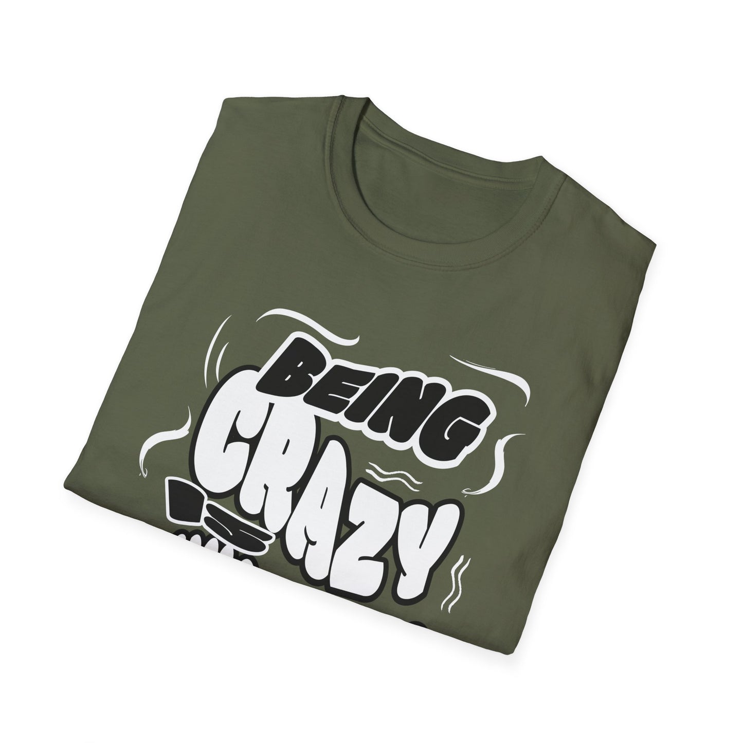 Being Crazy is Exhausting T-Shirt | Unisex Softstyle Tee | Gift for Friends | Casual Wear | Funny Tee | Humor Shirt | Everyday Outfit