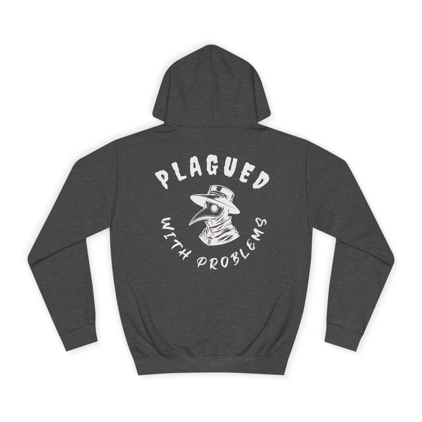 Plagued with Problems Unisex College Hoodie, Funny Hoodie, Gift for Students, College Sweatshirt, Casual Wear, Birthday Gift