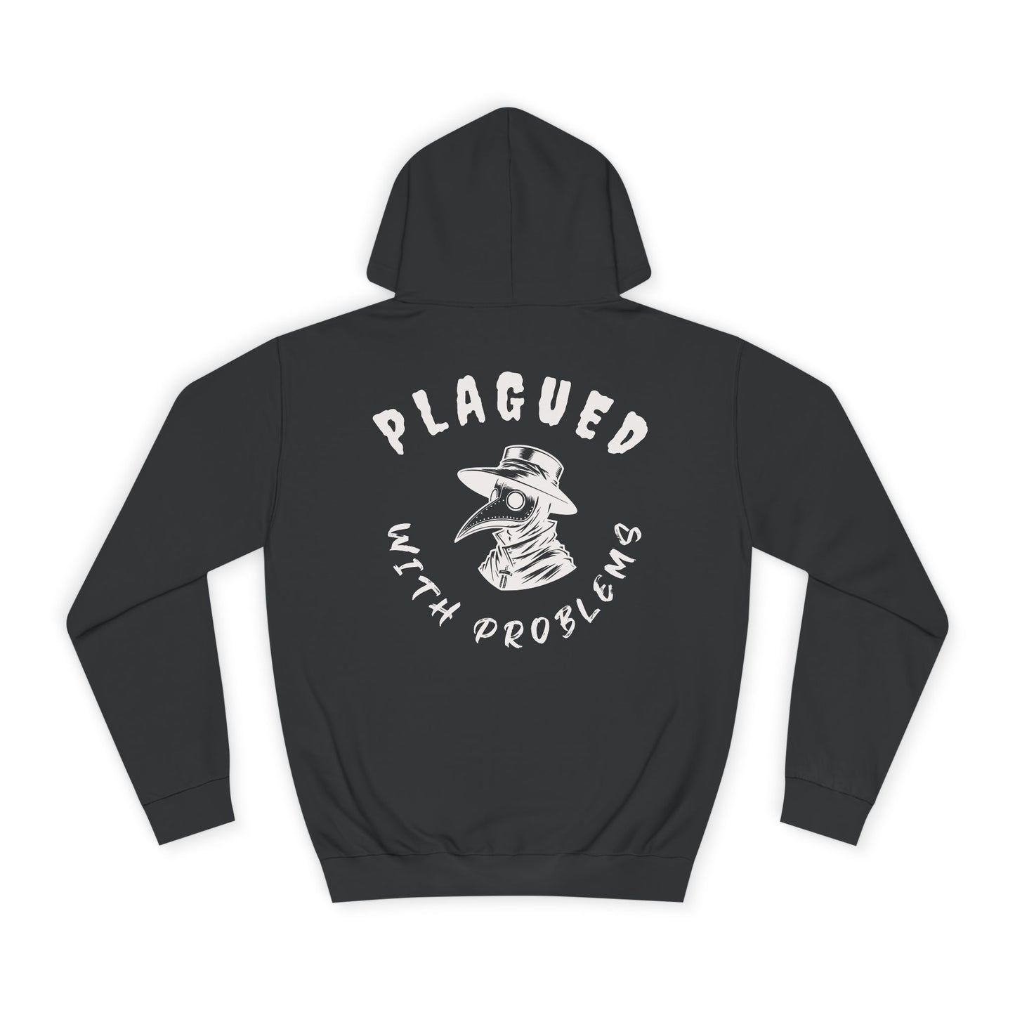 Plagued with Problems Unisex College Hoodie, Funny Hoodie, Gift for Students, College Sweatshirt, Casual Wear, Birthday Gift