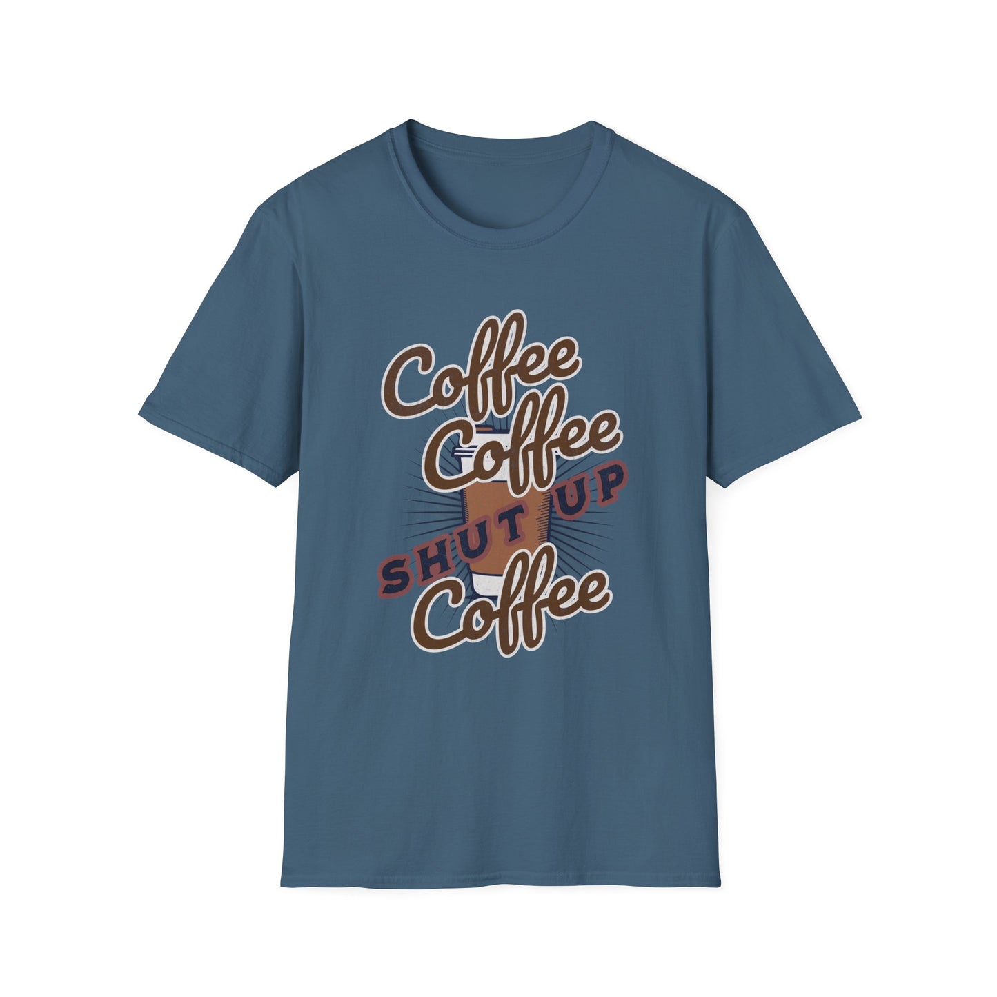 Shut up Coffee Lover Unisex T-Shirt - Fun Graphic Tee, Perfect for Baristas, Coffee Addicts, Gifts, Daily Wear, Casual Style