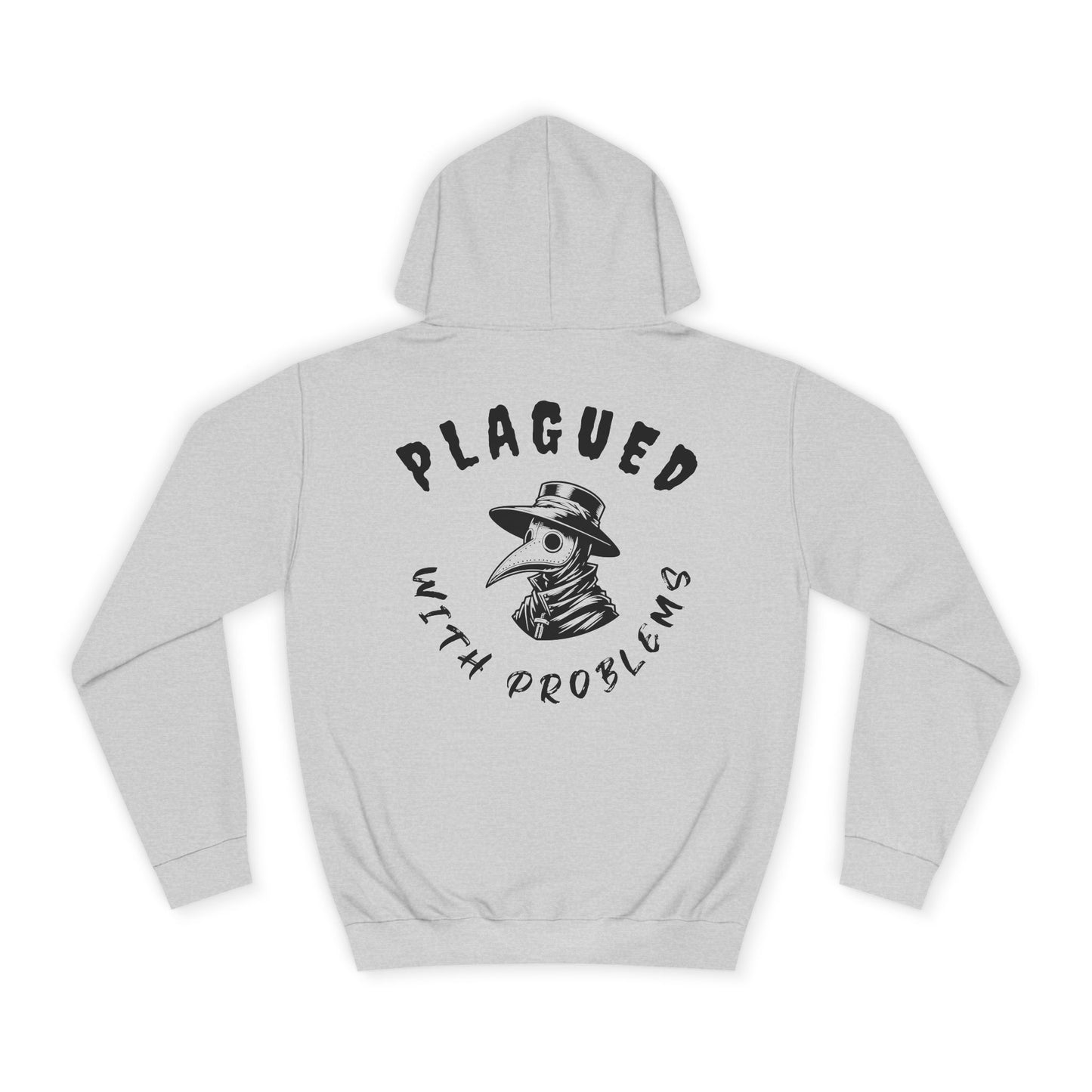 Plagued with Problems College Hoodie, Unisex Sweatshirt, Gift for Students, Casual Streetwear, College Apparel, Hoodie for Every Day