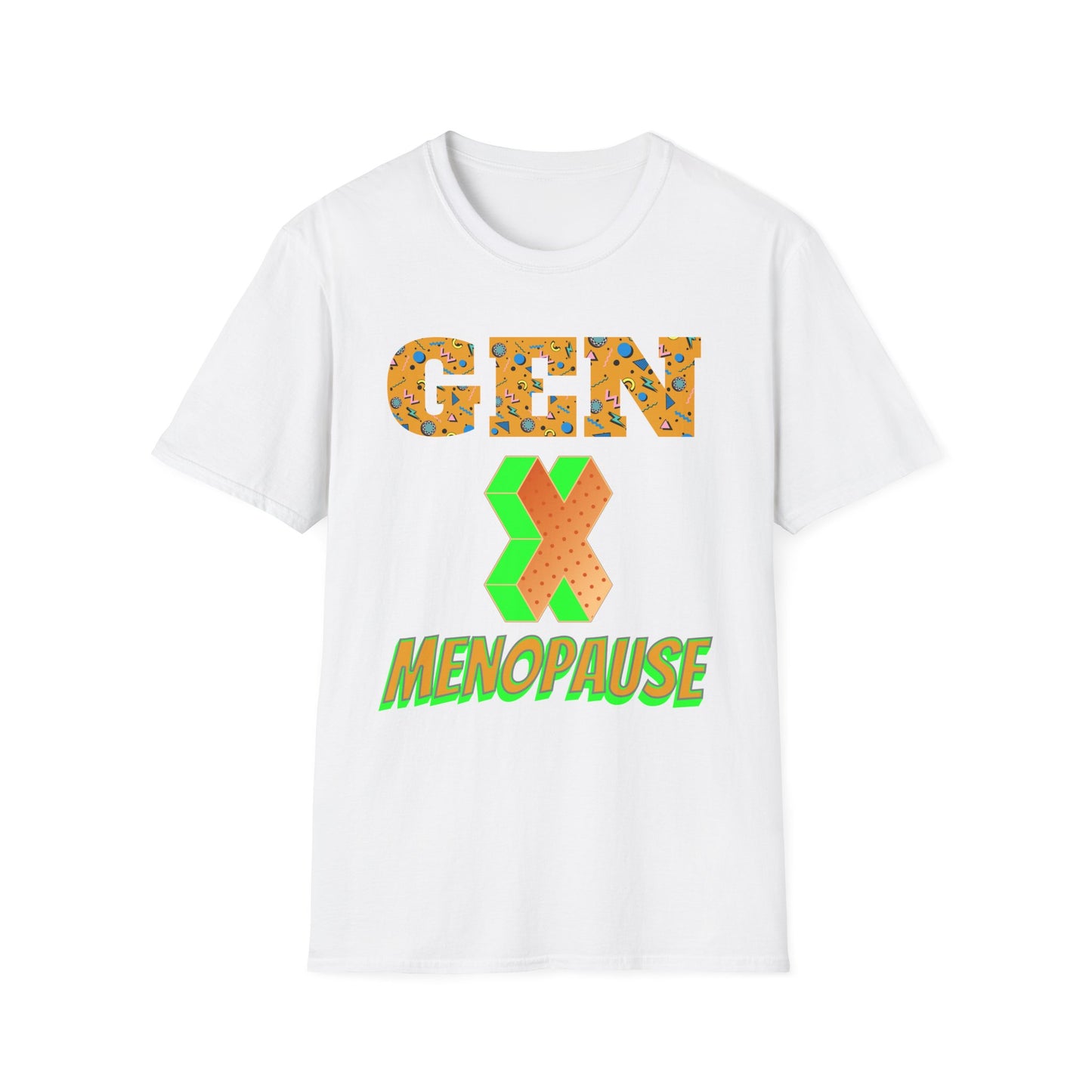 Gen X Menopause Unisex T-Shirt - Comfy Tee for Women, Casual Wear, Birthday Gift, Retro Style, Everyday Essentials
