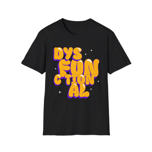 Fun Dysfunctional Unisex T-Shirt, Quirky Casual Tee, Gift for Friends, Humor Shirts, Everyday Wear, Graphic Tee
