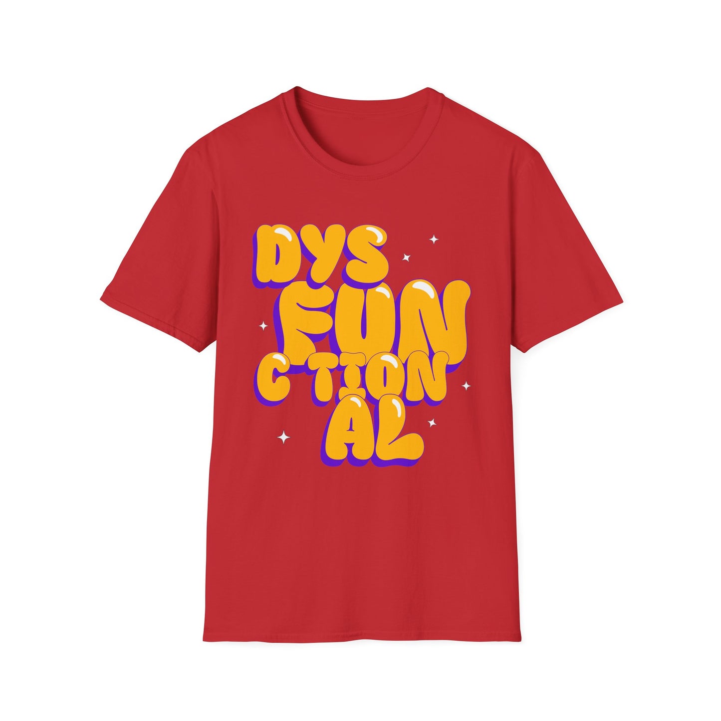 Fun Dysfunctional Unisex T-Shirt, Quirky Casual Tee, Gift for Friends, Humor Shirts, Everyday Wear, Graphic Tee