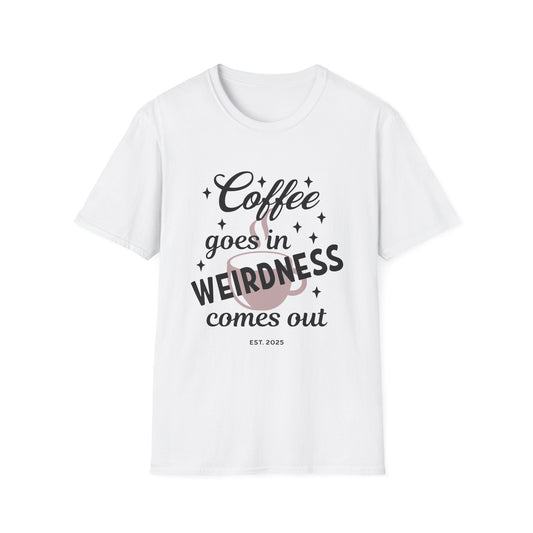 Coffee & Weirdness Unisex Softstyle T-Shirt | Funny Graphic Tee, Gift for Coffee Lovers, Quirky Humor Apparel, Casual Wear