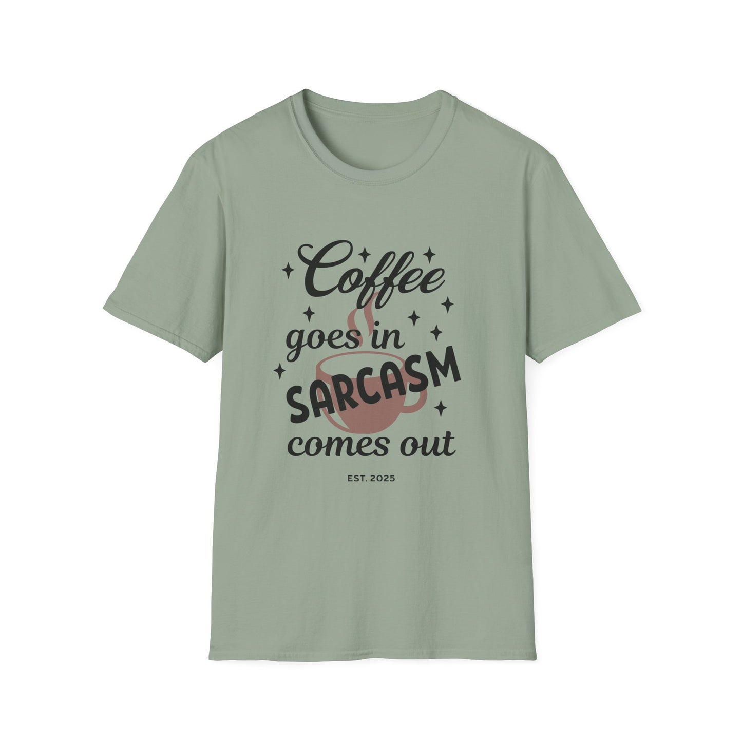 Sarcasm and Coffee Unisex T-Shirt, Casual Tee for Coffee Lovers, Fun Gift for Friends, Humorous Shirt for Relaxed Days