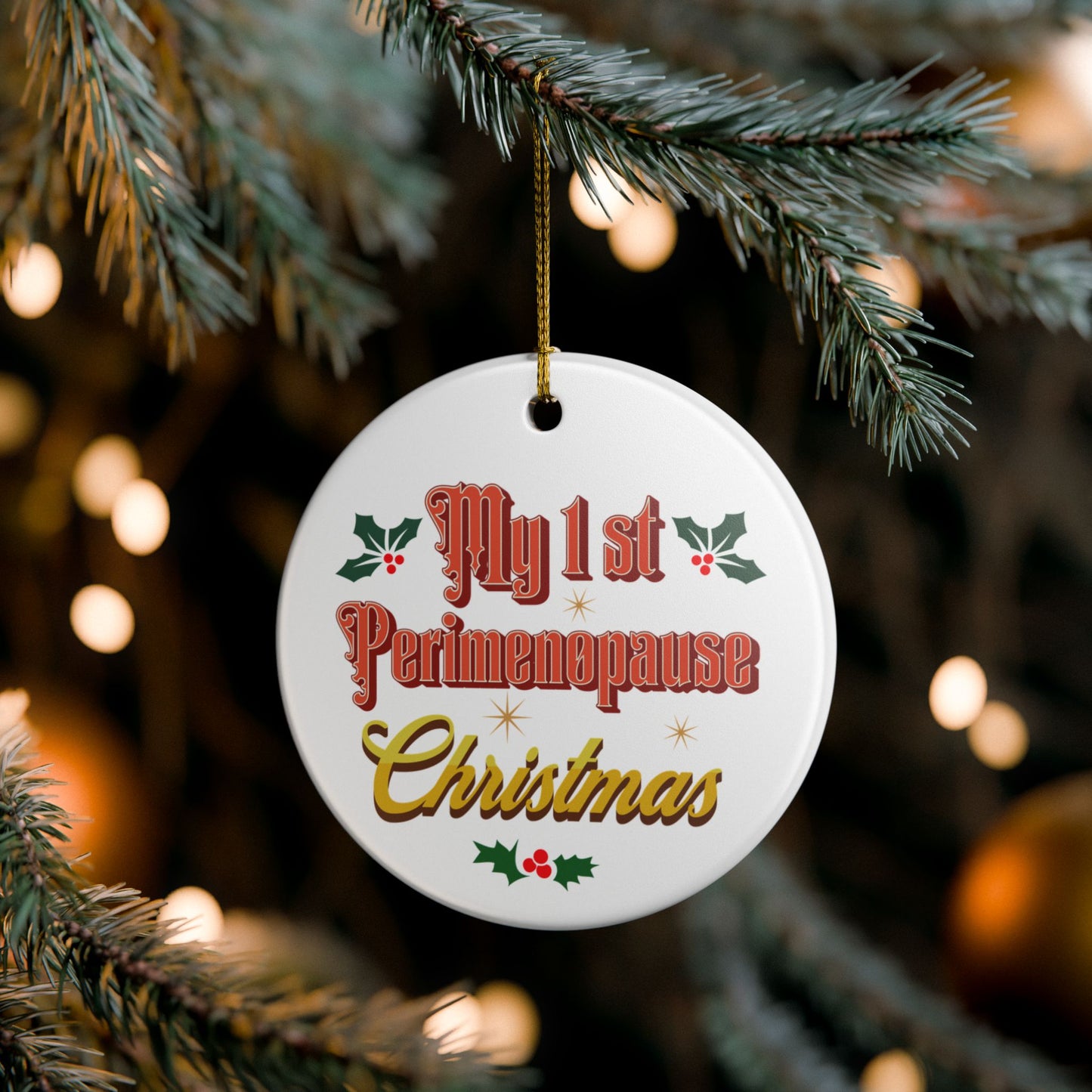 Christmas Ornament, My 1st Perimenopause Christmas Decor, Holiday Keepsake, Unique Gift, Family Celebration Decoration