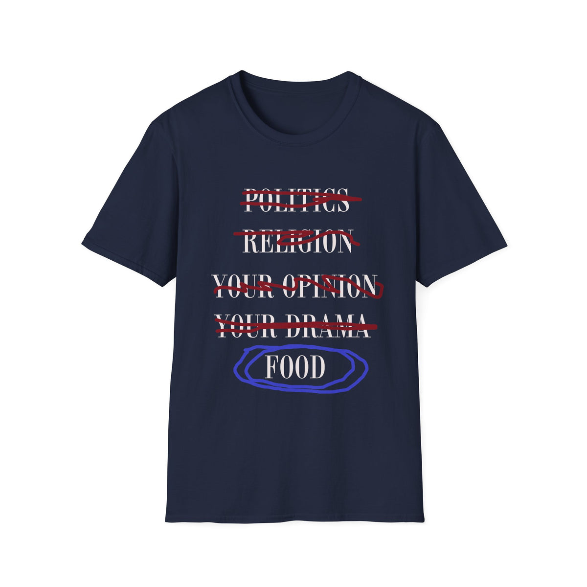 Food Over Politics T-Shirt – Funny Political Statement Tee