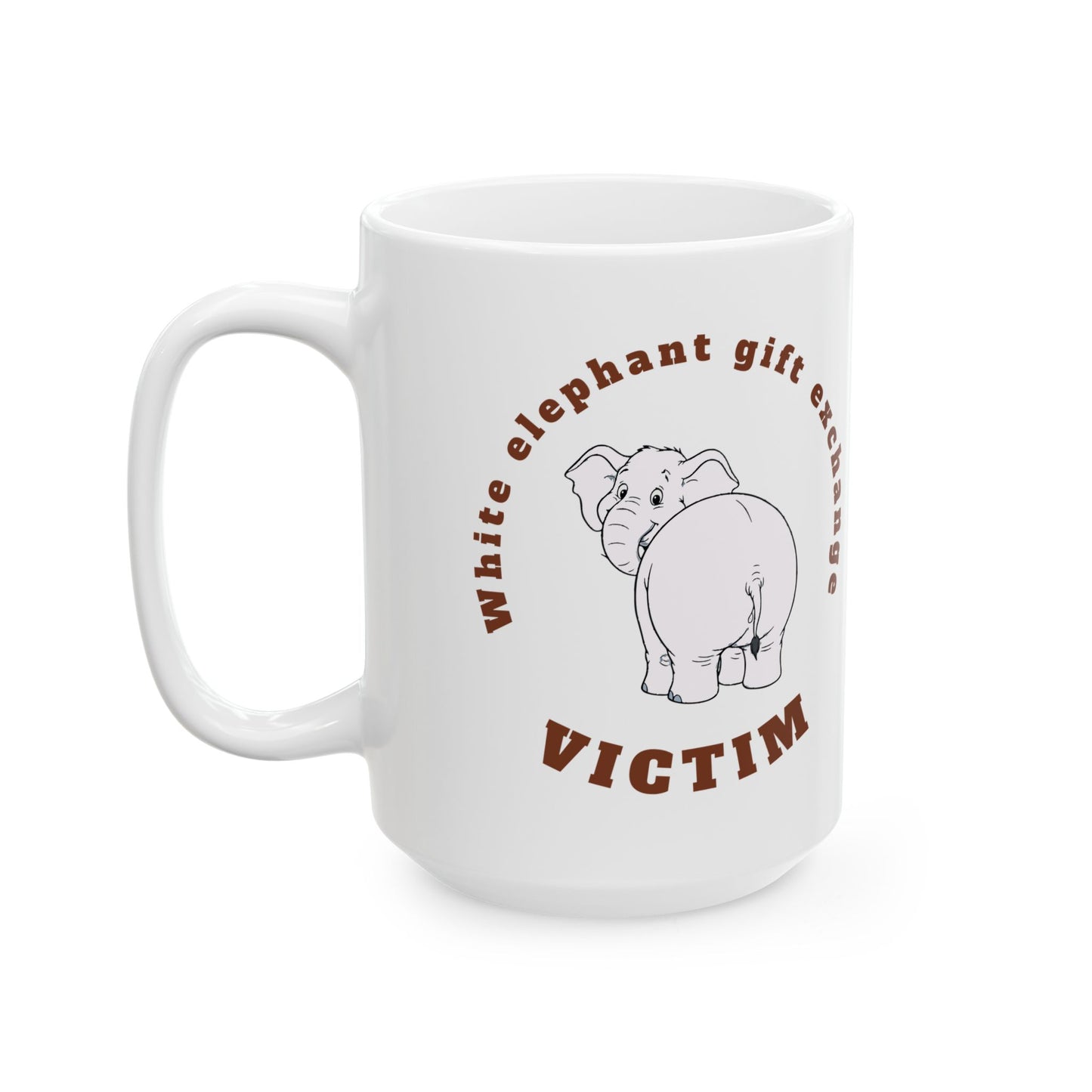 Christmas Ceramic Mug — "White elephant gift exchange" Victim Coffee Cup (15oz)