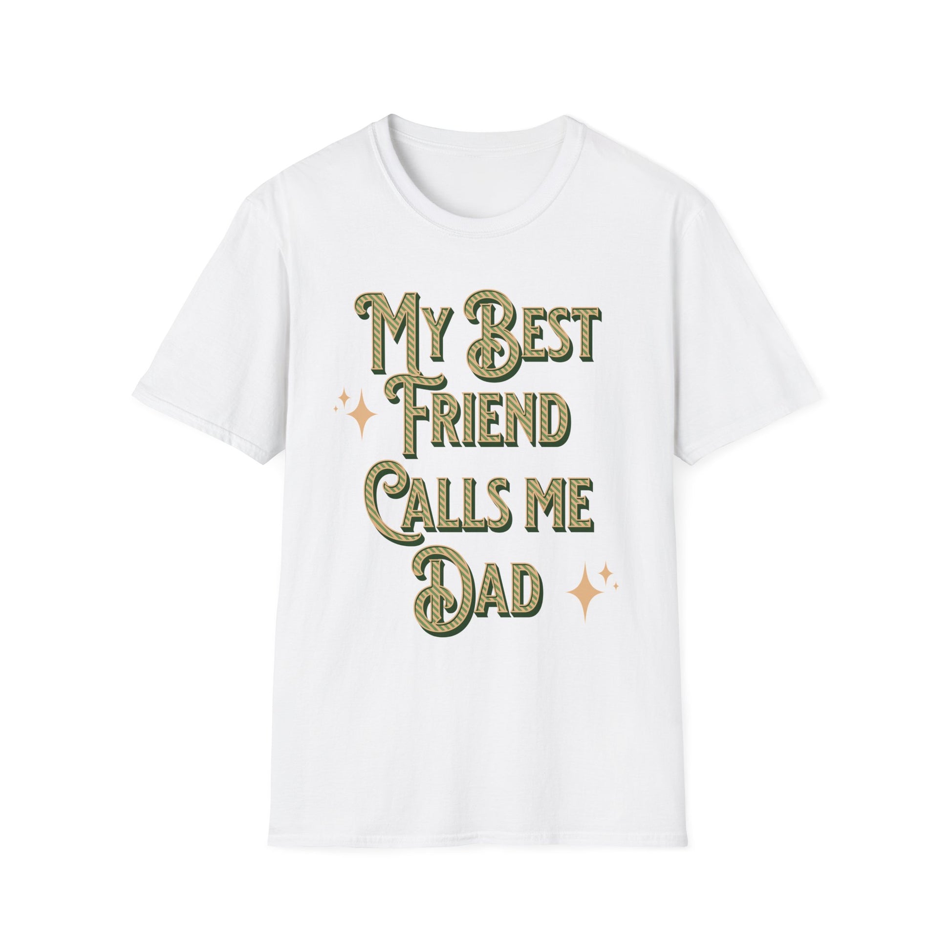 White T-shirt with gold vintage text reading My Best friend calls me Dad with gold star accents. Brilliantmischief.shop