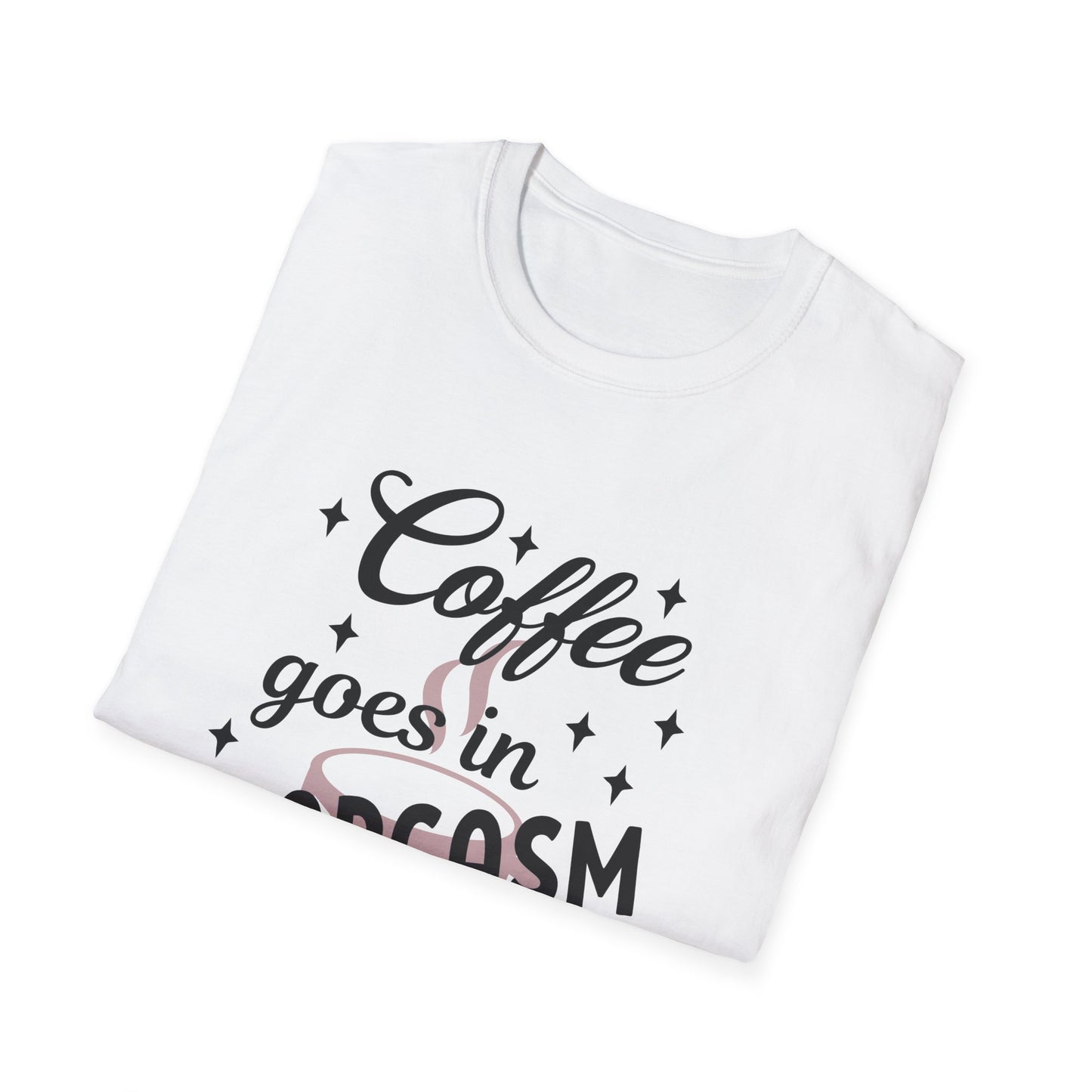 Sarcasm and Coffee Unisex T-Shirt, Casual Tee for Coffee Lovers, Fun Gift for Friends, Humorous Shirt for Relaxed Days
