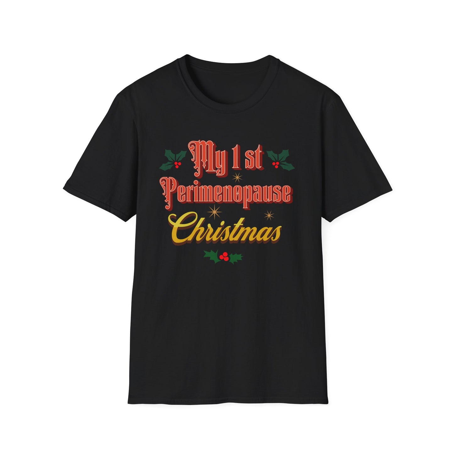My 1st Perimenopause Christmas T-Shirt, Holiday Shirt, Festive Tee, Gift for Women, Christmas Celebration Wear