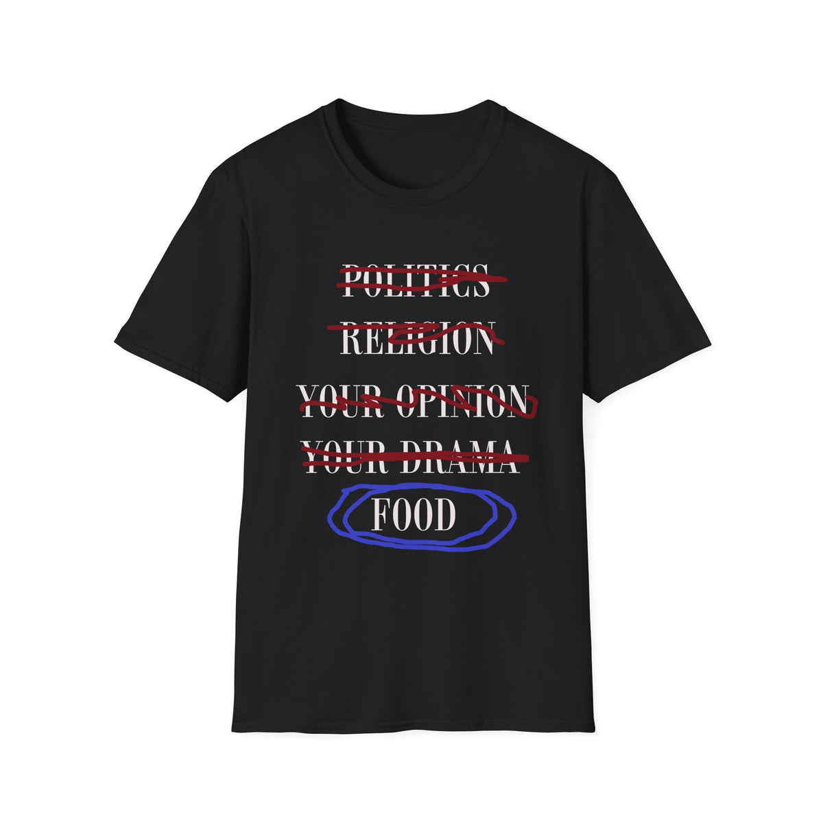 Food Over Politics T-Shirt – Funny Political Statement Tee