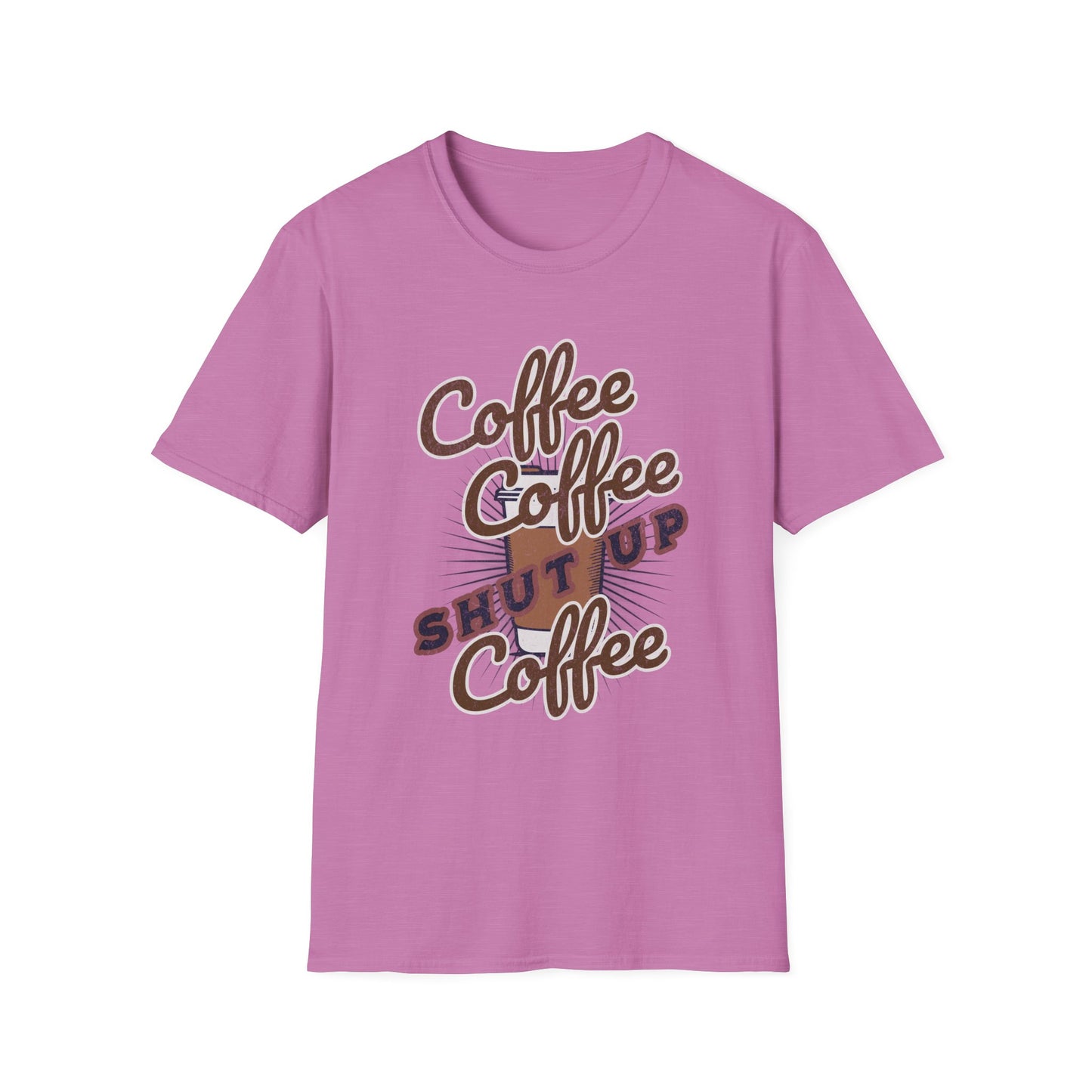 Shut up Coffee Lover Unisex T-Shirt - Fun Graphic Tee, Perfect for Baristas, Coffee Addicts, Gifts, Daily Wear, Casual Style