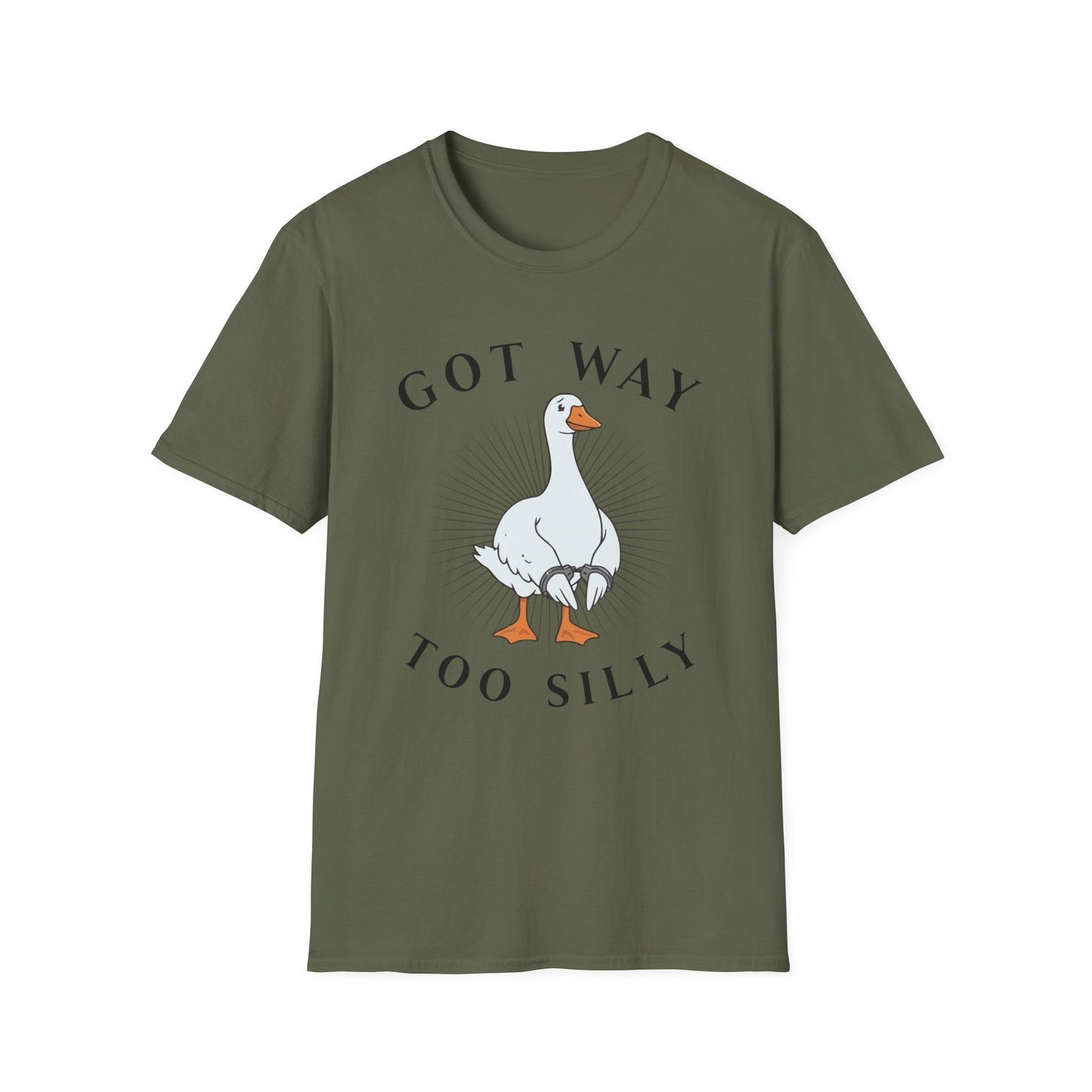 Army Green T-shirt with graphic of a goose in hand cuffs with black text 'Got way too silly'. Brilliantmischief.shop