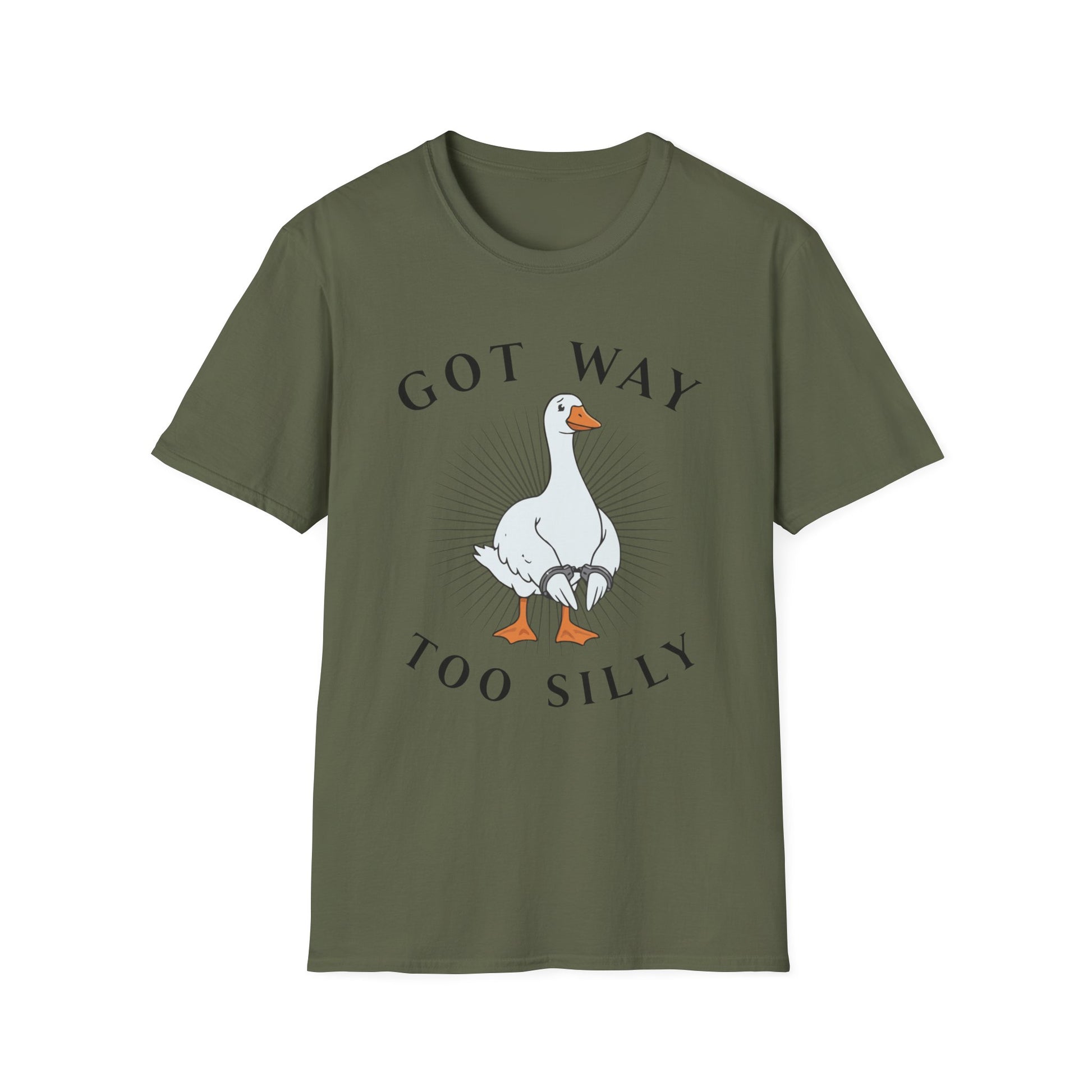 Army Green T-shirt with graphic of a goose in hand cuffs with black text 'Got way too silly'. Brilliantmischief.shop