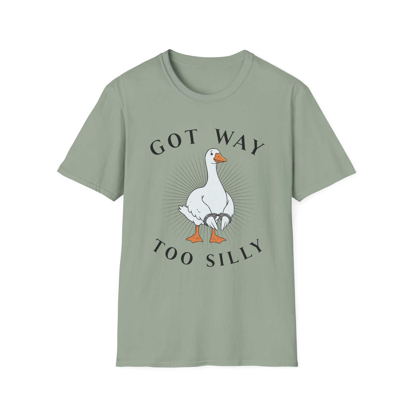 Sage T-shirt with graphic of a goose in hand cuffs with black text 'Got way too silly'. Brilliantmischief.shop