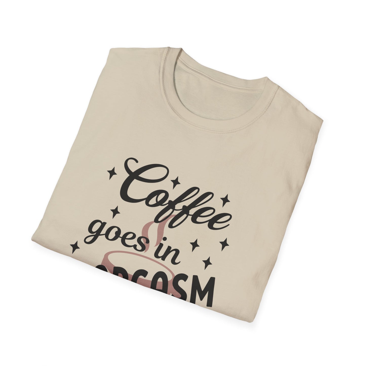 Sarcasm and Coffee Unisex T-Shirt, Casual Tee for Coffee Lovers, Fun Gift for Friends, Humorous Shirt for Relaxed Days
