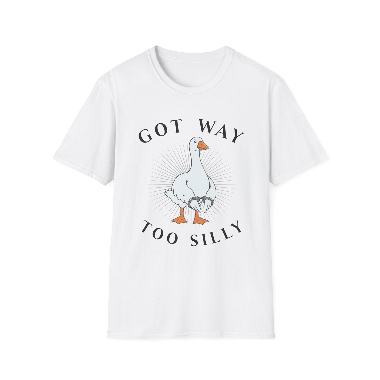 White T-shirt with graphic of a goose in hand cuffs with black text 'Got way too silly'. Brilliantmischief.shop