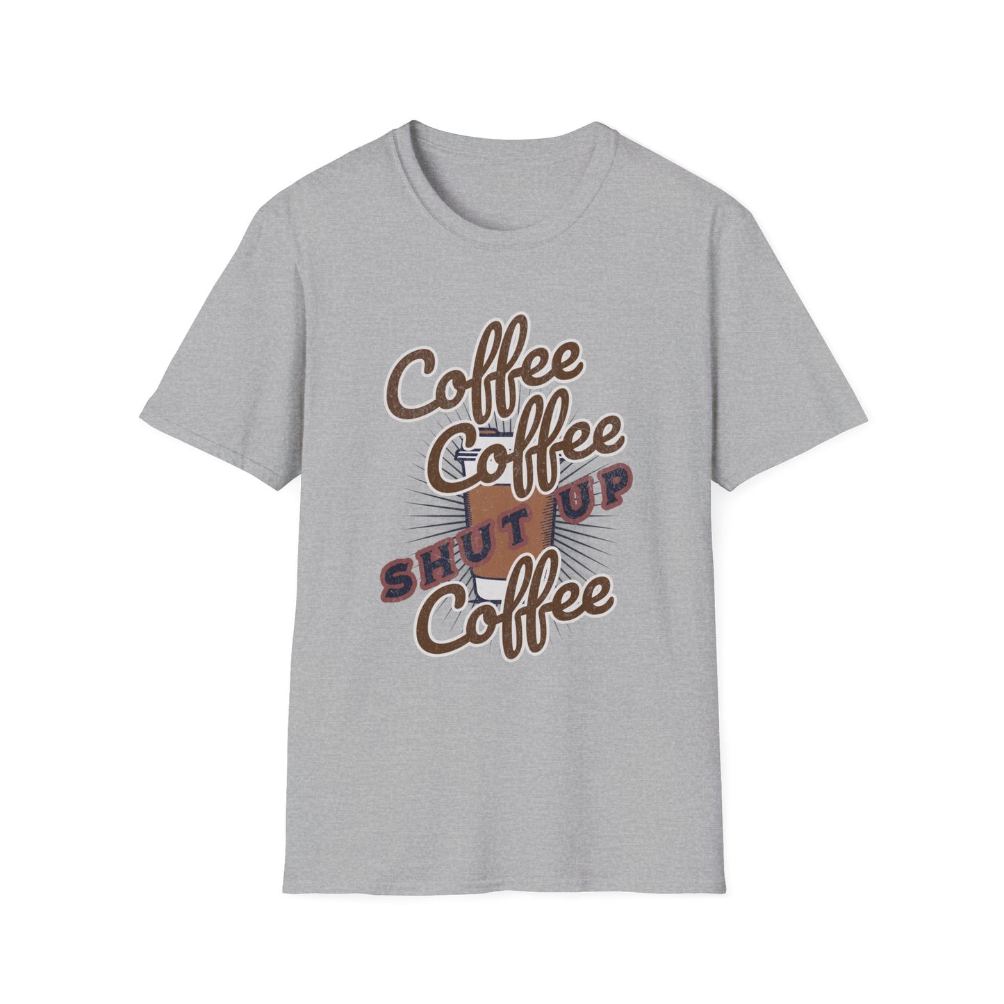 Shut up Coffee Lover Unisex T-Shirt - Fun Graphic Tee, Perfect for Baristas, Coffee Addicts, Gifts, Daily Wear, Casual Style