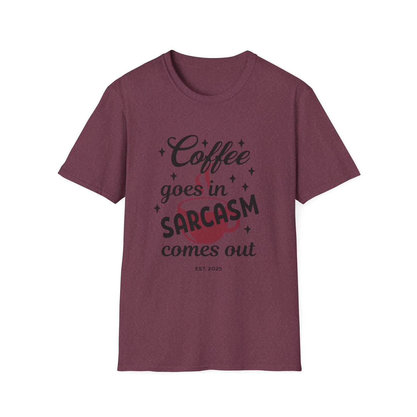 Sarcasm and Coffee Unisex T-Shirt, Casual Tee for Coffee Lovers, Fun Gift for Friends, Humorous Shirt for Relaxed Days