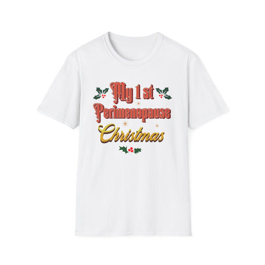 My 1st Perimenopause Christmas T-Shirt, Holiday Shirt, Festive Tee, Gift for Women, Christmas Celebration Wear