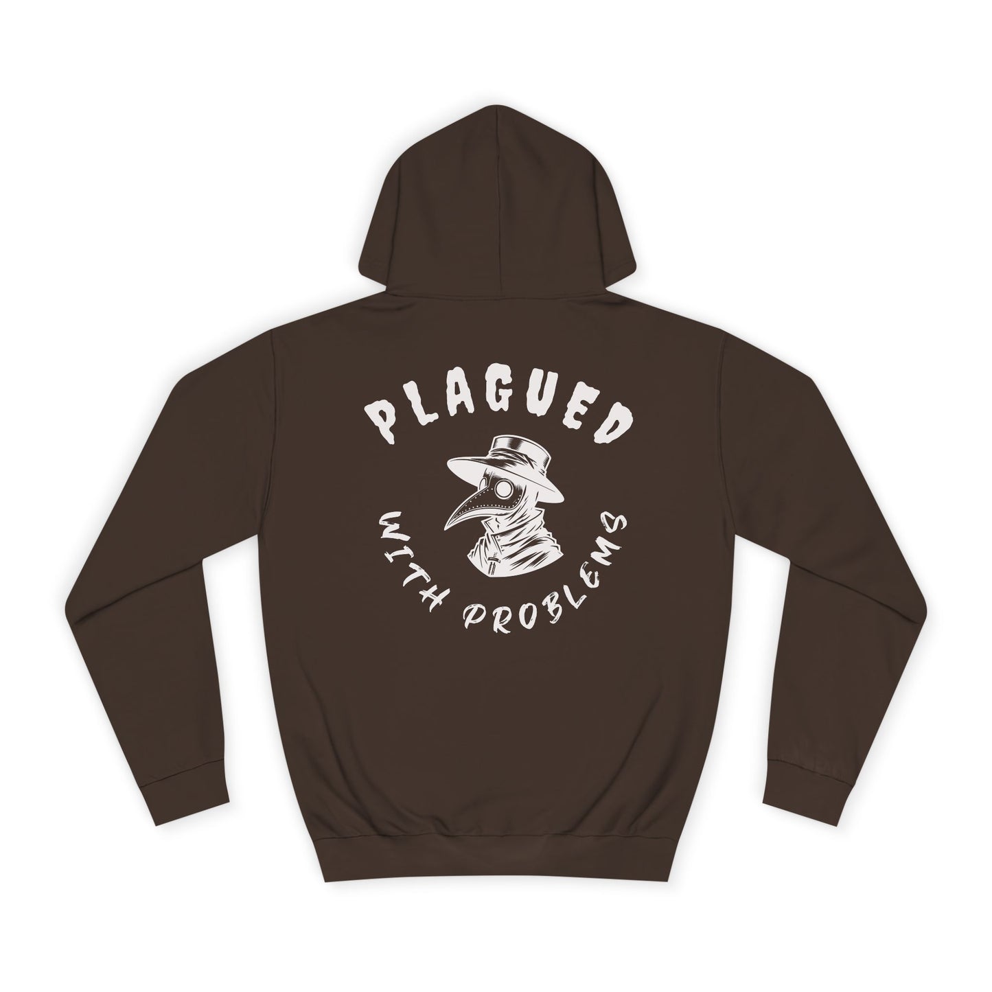 Plagued with Problems Unisex College Hoodie, Funny Hoodie, Gift for Students, College Sweatshirt, Casual Wear, Birthday Gift