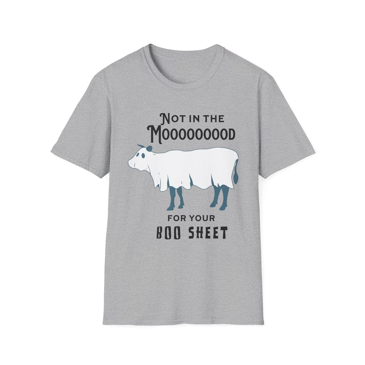Heather gray t-shirt featuring a graphic of a cow covered with a white sheet like a ghost with blue legs and black text that reads 'NOT IN THE MOOOOOOOO FOR YOUR BOO SHEET'. Brillinatmischief.shop