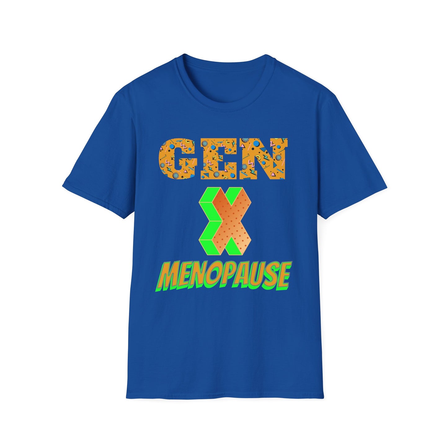 Gen X Menopause Unisex T-Shirt - Comfy Tee for Women, Casual Wear, Birthday Gift, Retro Style, Everyday Essentials