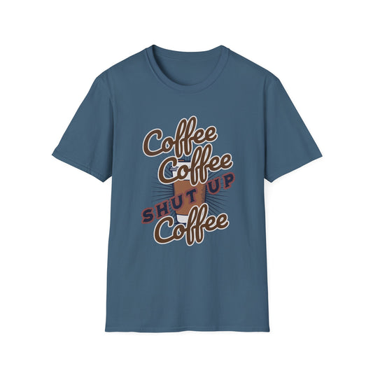Shut up Coffee Lover Unisex T-Shirt - Fun Graphic Tee, Perfect for Baristas, Coffee Addicts, Gifts, Daily Wear, Casual Style