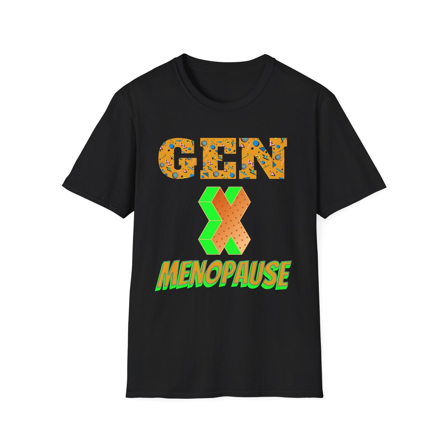 Gen X Menopause Unisex T-Shirt - Comfy Tee for Women, Casual Wear, Birthday Gift, Retro Style, Everyday Essentials