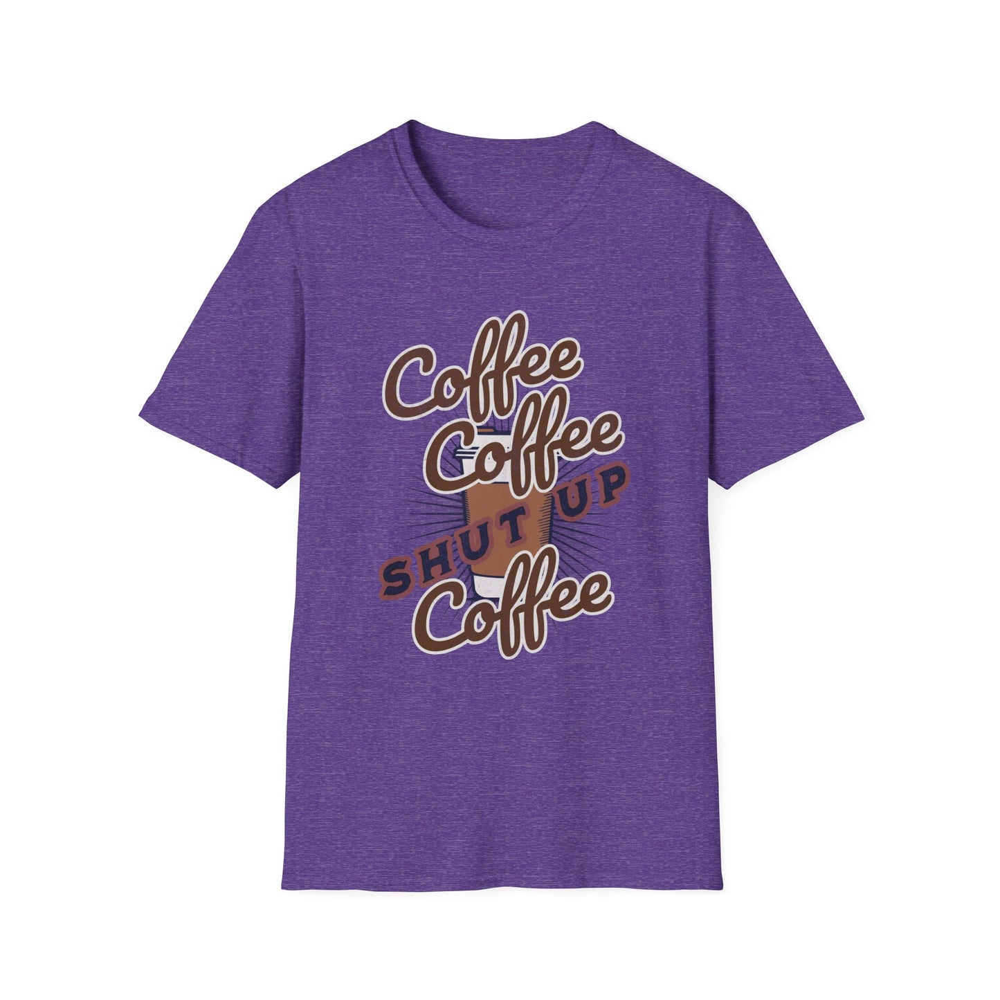 Shut up Coffee Lover Unisex T-Shirt - Fun Graphic Tee, Perfect for Baristas, Coffee Addicts, Gifts, Daily Wear, Casual Style
