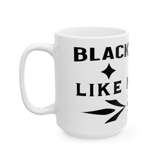 Black Like my Soul Coffee Lovers Ceramic Mug | Funny Gift for Coffee Addicts, Kitchen Decor, 15oz Size, Office Merchandise, Unique Gift