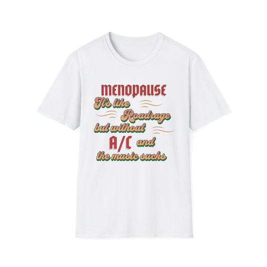 Menopause Humor T-Shirt, Funny Gift for Women, Unisex Softstyle Shirt, Sarcastic Tee, Self-Care Apparel, Birthday Present