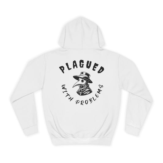 Plagued with Problems College Hoodie, Unisex Sweatshirt, Gift for Students, Casual Streetwear, College Apparel, Hoodie for Every Day