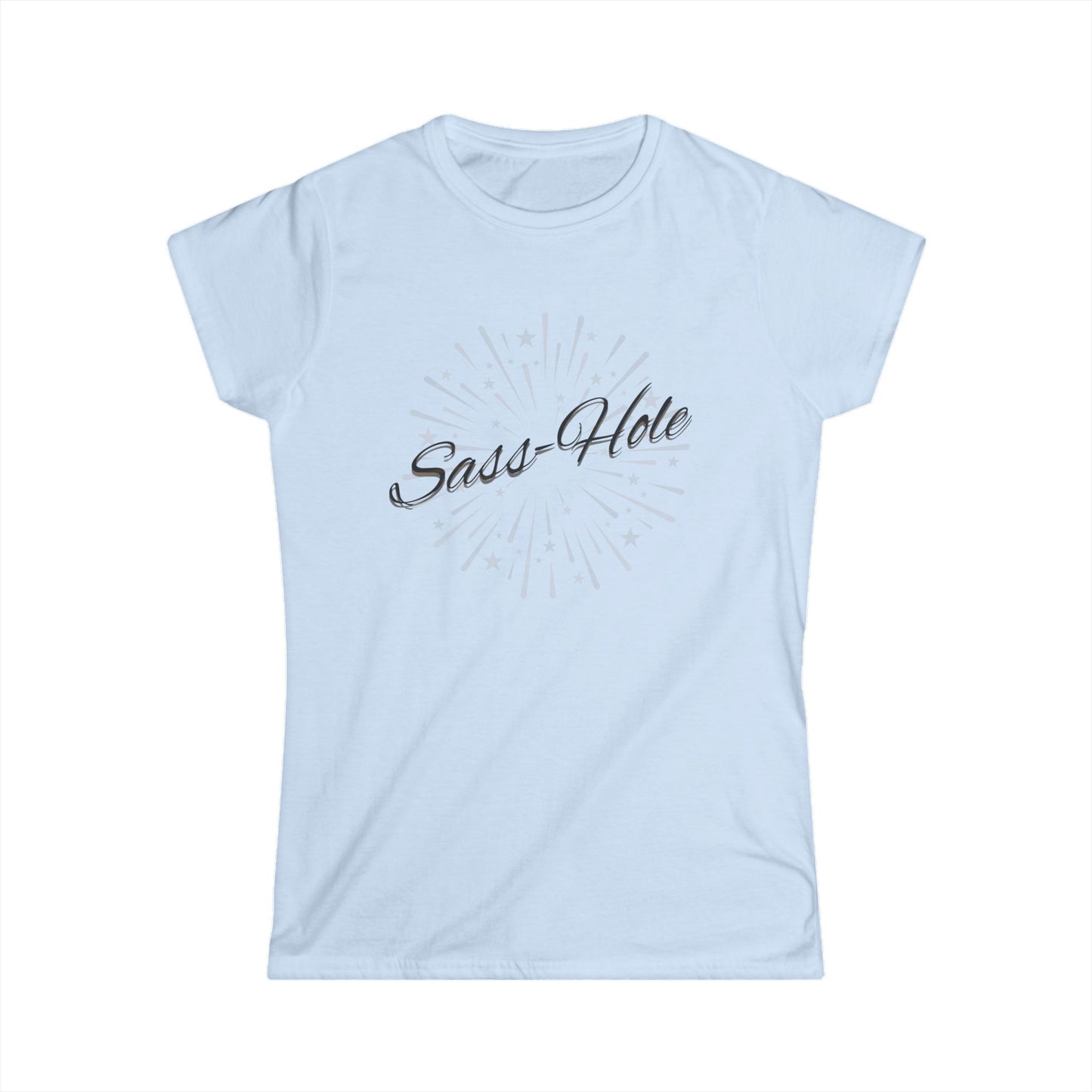 Sass-Hole Women's Softstyle Tee, Funny T-Shirt, Casual Tee, Gift for Friends, Affordable Fashion, Humorous Apparel