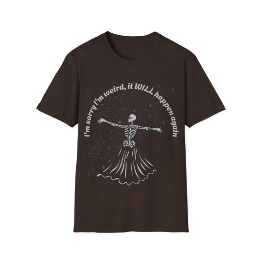 I'm sorry I'm Weird Skeleton T-shirt
