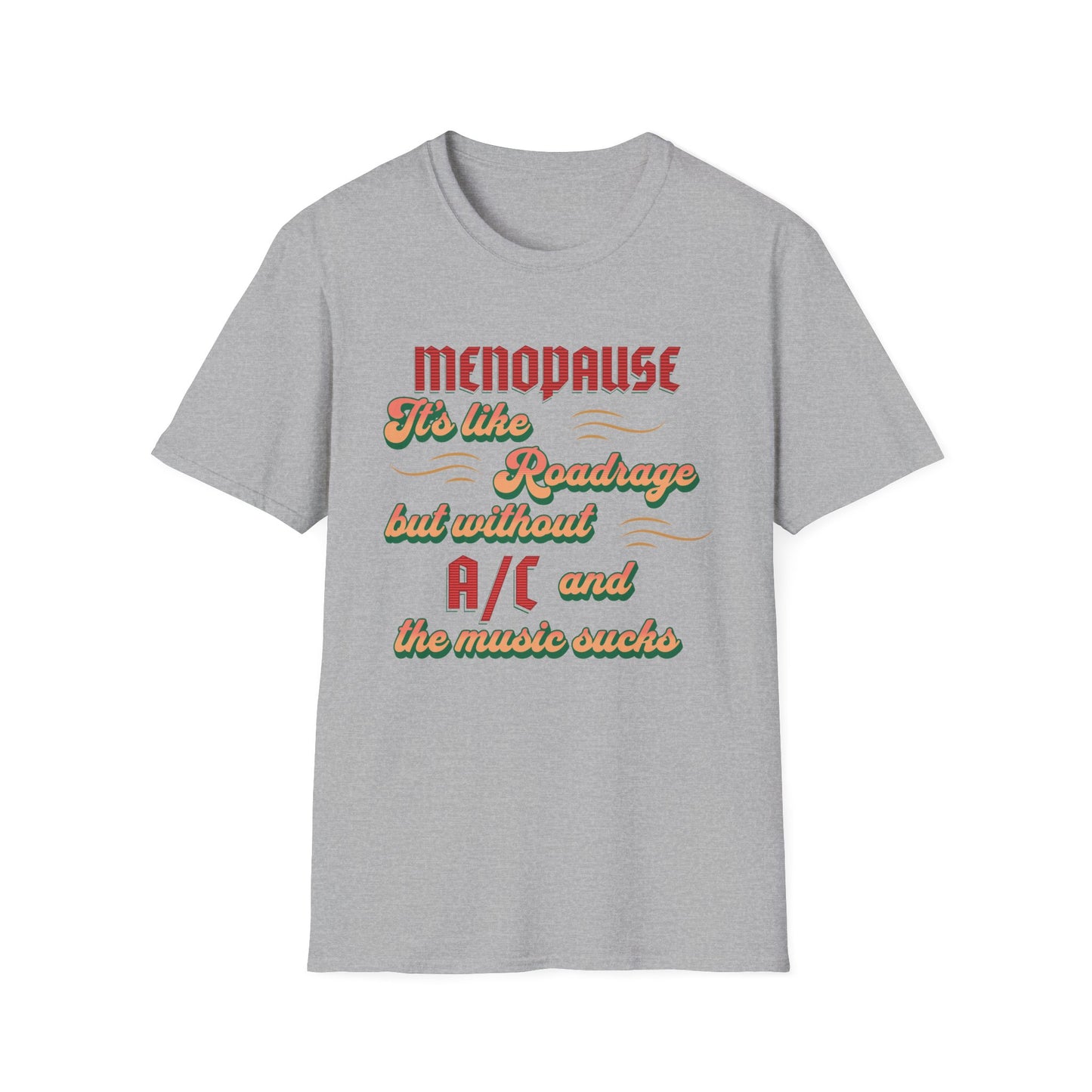 Menopause Humor T-Shirt, Funny Gift for Women, Unisex Softstyle Shirt, Sarcastic Tee, Self-Care Apparel, Birthday Present